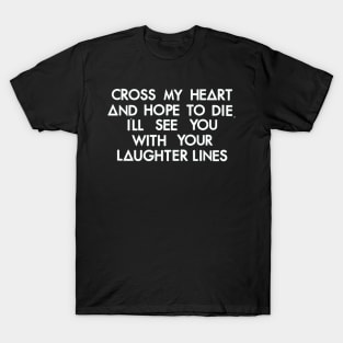 Laughter Lines (white) T-Shirt